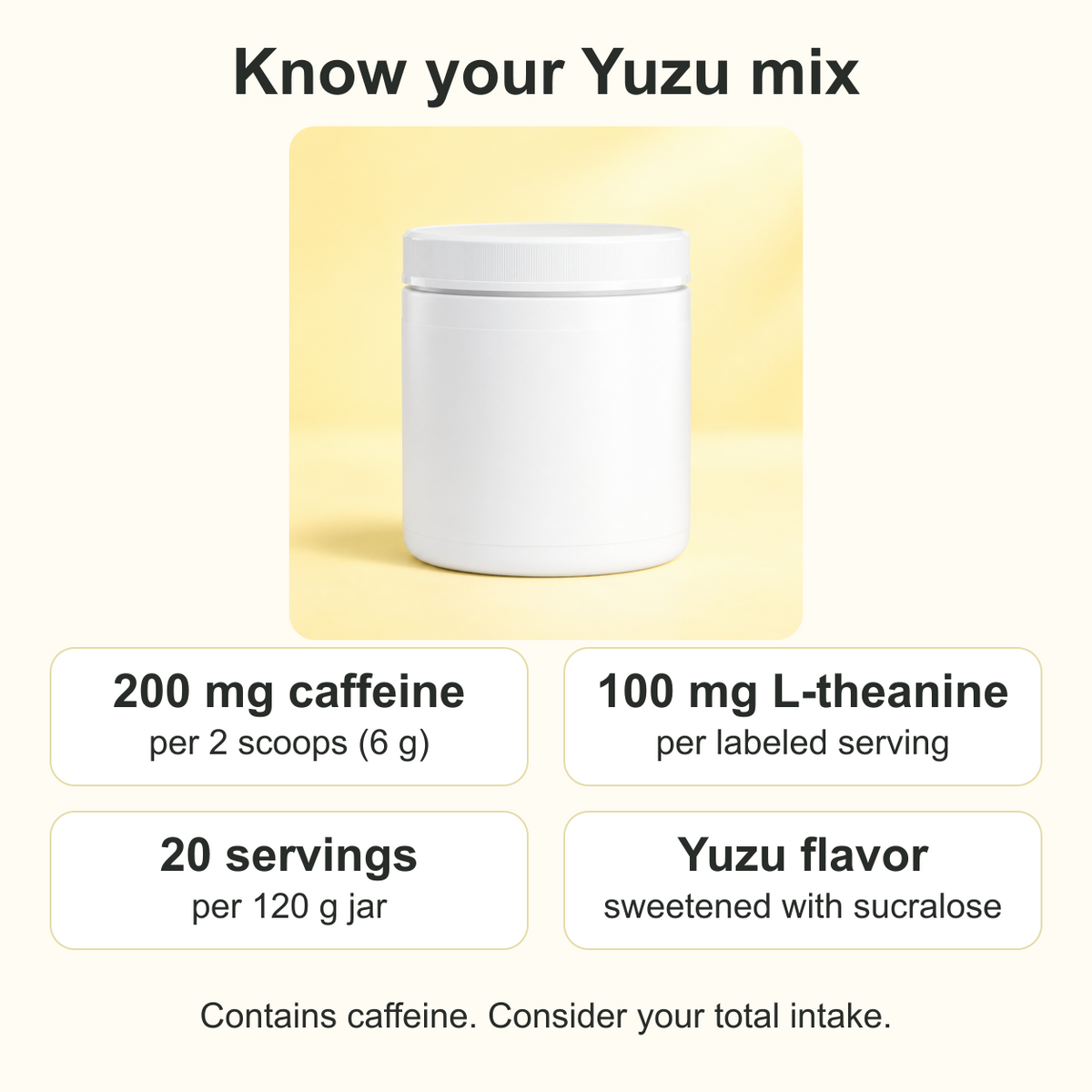 Domicilia Yuzu facts: 200 mg caffeine and 100 mg L-theanine per 2 scoops (6 g), 20 servings per 120 g jar, sweetened with sucralose.